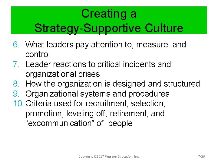 Creating a Strategy-Supportive Culture 6. What leaders pay attention to, measure, and control 7.