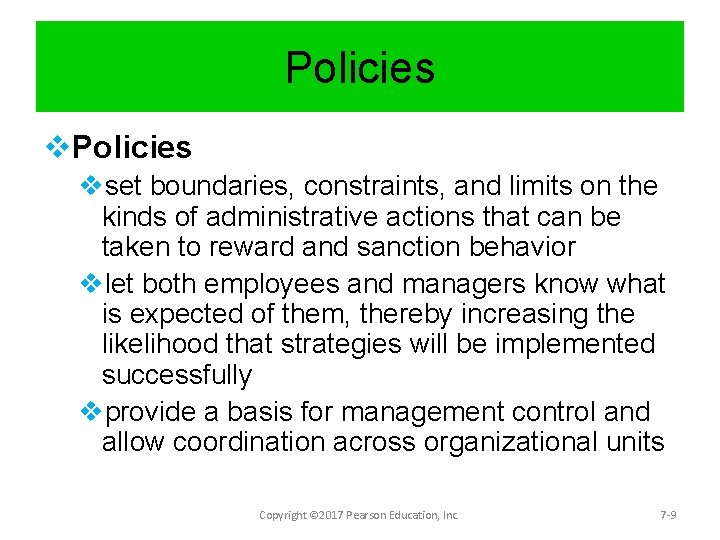 Policies vset boundaries, constraints, and limits on the kinds of administrative actions that can