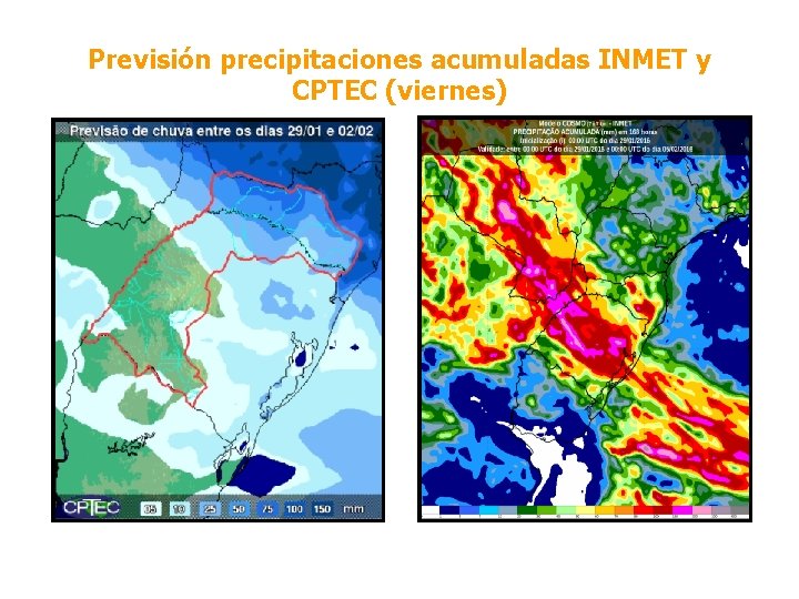 Previsión precipitaciones acumuladas INMET y CPTEC (viernes) Previsión precipitaciones acumuladas INMET y CPTEC (viernes)