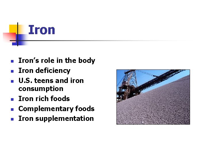 Iron n n n Iron’s role in the body Iron deficiency U. S. teens