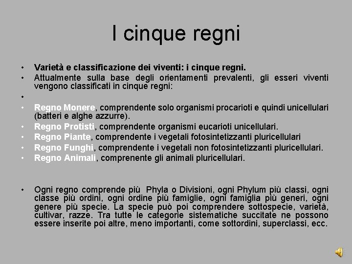 I cinque regni • • • Varietà e classificazione dei viventi: i cinque regni.