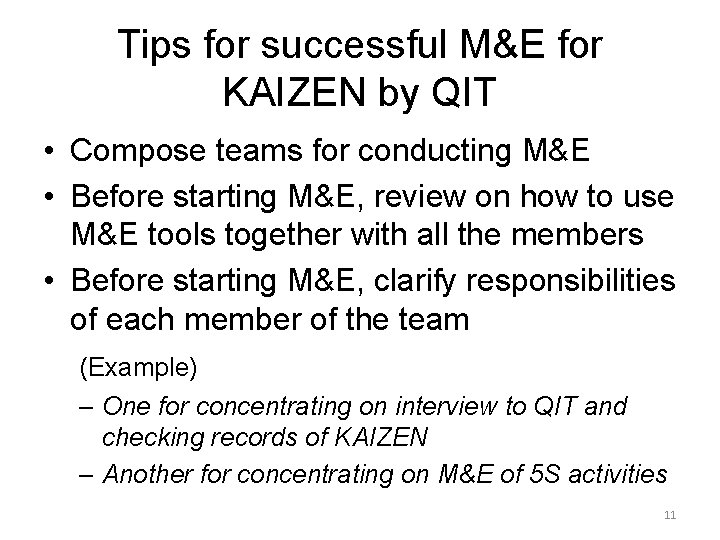Tips for successful M&E for KAIZEN by QIT • Compose teams for conducting M&E