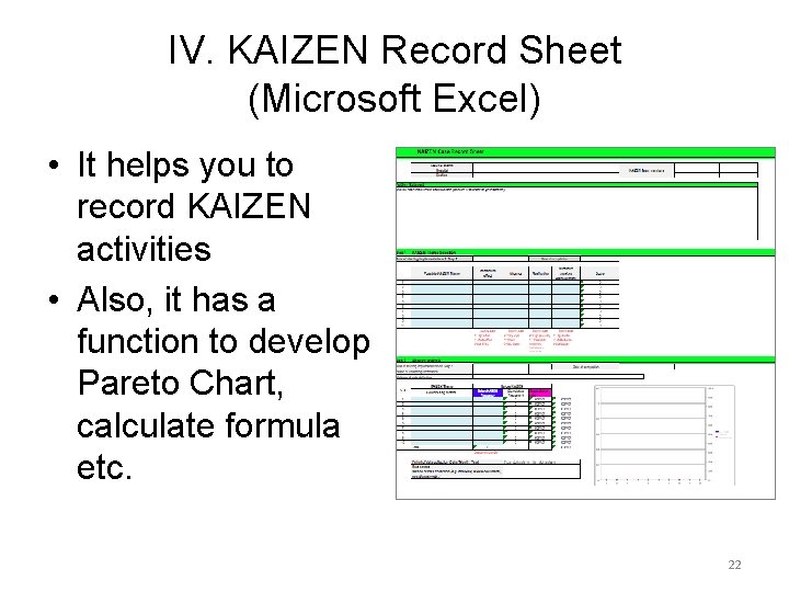 IV. KAIZEN Record Sheet (Microsoft Excel) • It helps you to record KAIZEN activities