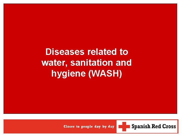 Diseases related to water, sanitation and hygiene (WASH) 