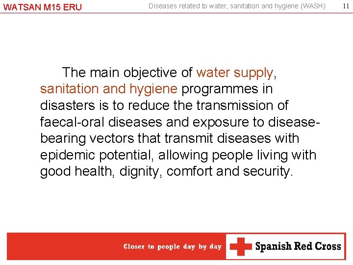 WATSAN M 15 ERU Diseases related to water, sanitation and hygiene (WASH) The main