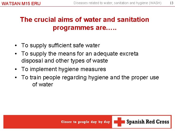 WATSAN M 15 ERU Diseases related to water, sanitation and hygiene (WASH) The crucial