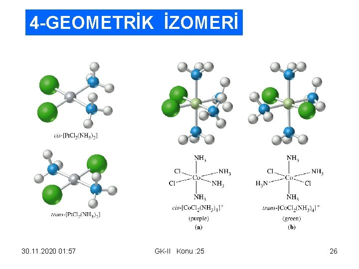 4 -GEOMETRİK İZOMERİ 30. 11. 2020 01: 57 GK-II Konu : 25 26 