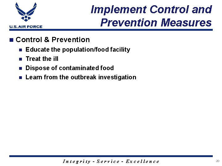 Implement Control and Prevention Measures n Control & Prevention n Educate the population/food facility