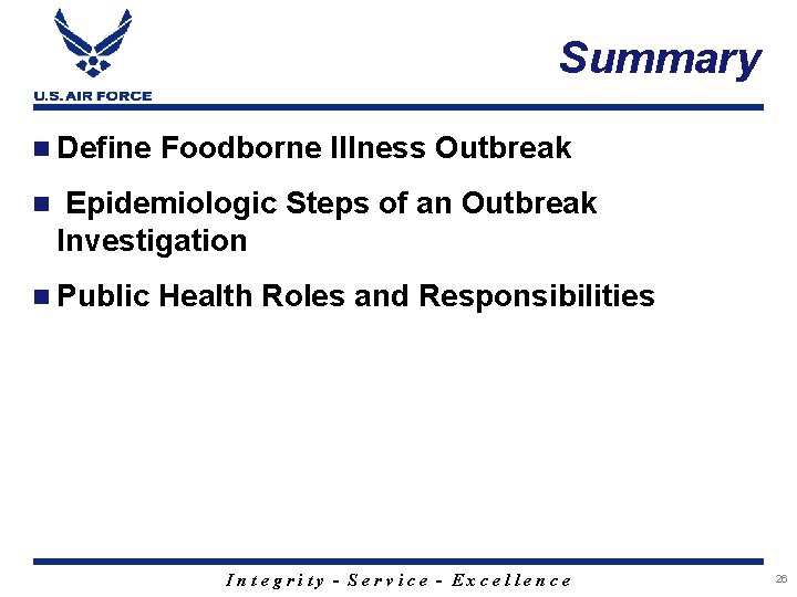 Summary n Define n Foodborne Illness Outbreak Epidemiologic Steps of an Outbreak Investigation n