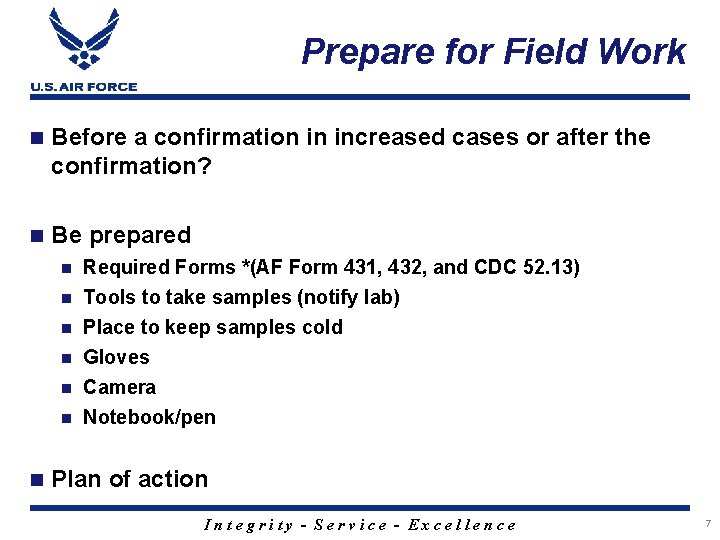 Prepare for Field Work n Before a confirmation in increased cases or after the