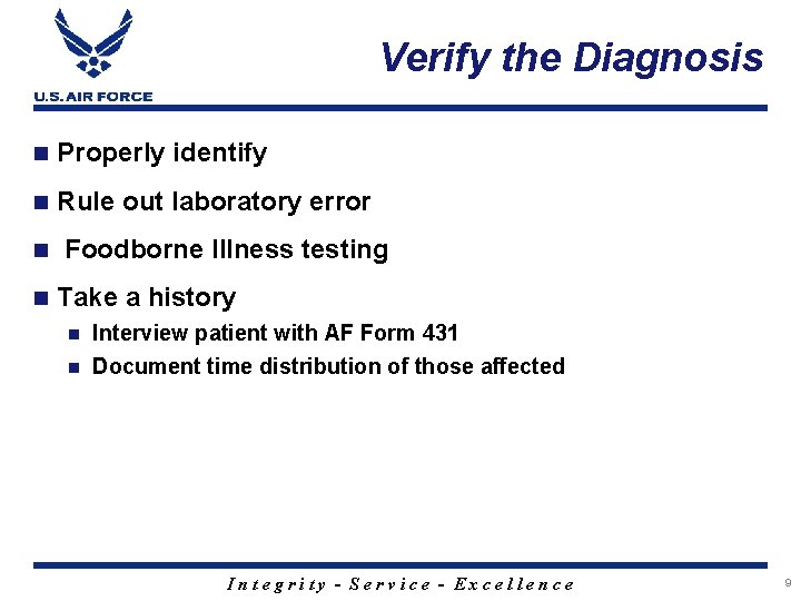 Verify the Diagnosis n Properly identify n Rule out laboratory error n n Foodborne