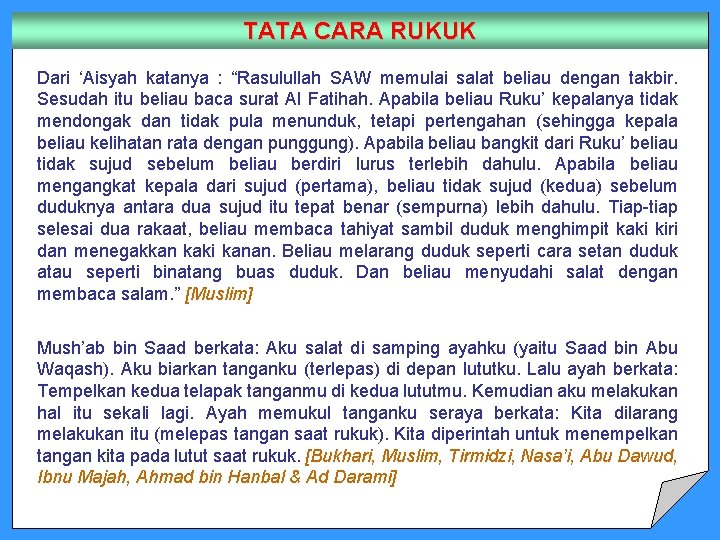 TATA CARA RUKUK Dari ‘Aisyah katanya : “Rasulullah SAW memulai salat beliau dengan takbir.