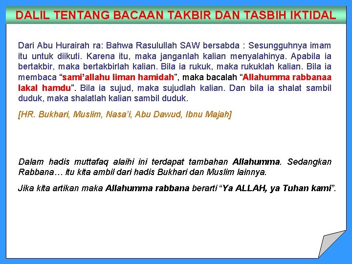 DALIL TENTANG BACAAN TAKBIR DAN TASBIH IKTIDAL Dari Abu Hurairah ra: Bahwa Rasulullah SAW