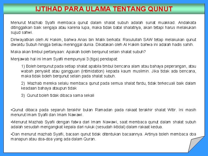 IJTIHAD PARA ULAMA TENTANG QUNUT Menurut Mazhab Syafii membaca qunut dalam shalat subuh adalah