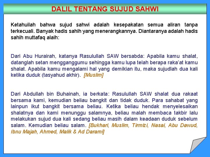 DALIL TENTANG SUJUD SAHWI Ketahuilah bahwa sujud sahwi adalah kesepakatan semua aliran tanpa terkecuali.