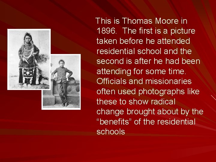 This is Thomas Moore in 1896. The first is a picture taken before he