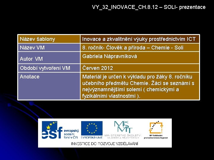 VY_32_INOVACE_CH. 8. 12 – SOLI- prezentace Název šablony Inovace a zkvalitnění výuky prostřednictvím ICT