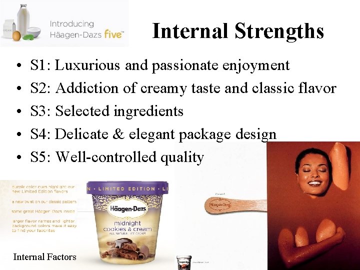 Internal Strengths • • • S 1: Luxurious and passionate enjoyment S 2: Addiction