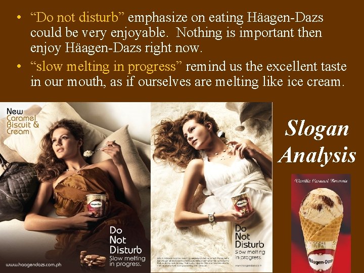  • “Do not disturb” emphasize on eating Häagen-Dazs could be very enjoyable. Nothing