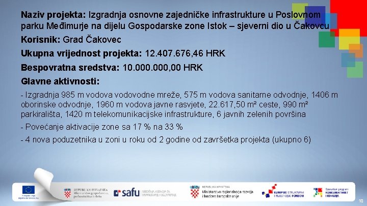 Naziv projekta: Izgradnja osnovne zajedničke infrastrukture u Poslovnom parku Međimurje na dijelu Gospodarske zone