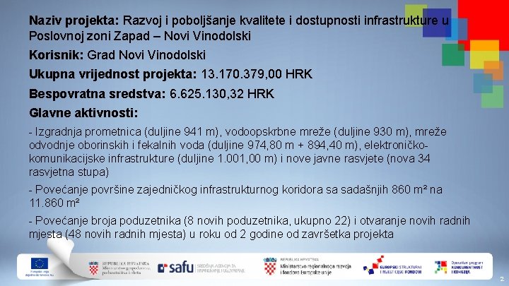Naziv projekta: Razvoj i poboljšanje kvalitete i dostupnosti infrastrukture u Poslovnoj zoni Zapad –