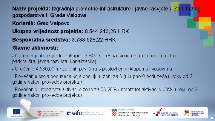 Naziv projekta: Izgradnja prometne infrastrukture i javne rasvjete u Zoni malog gospodarstva II Grada