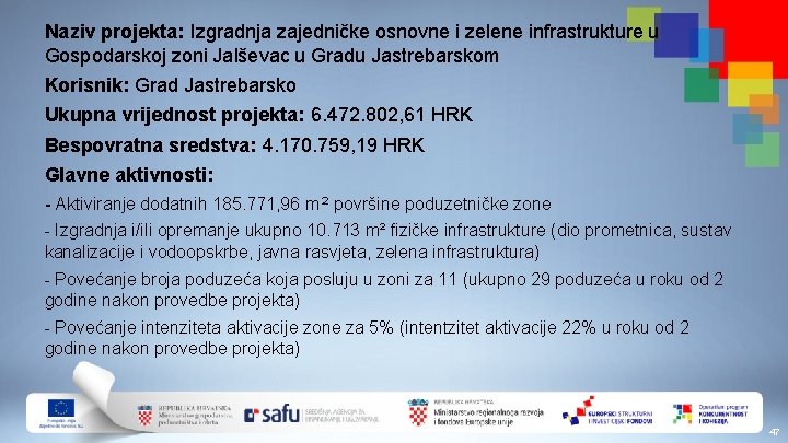 Naziv projekta: Izgradnja zajedničke osnovne i zelene infrastrukture u Gospodarskoj zoni Jalševac u Gradu