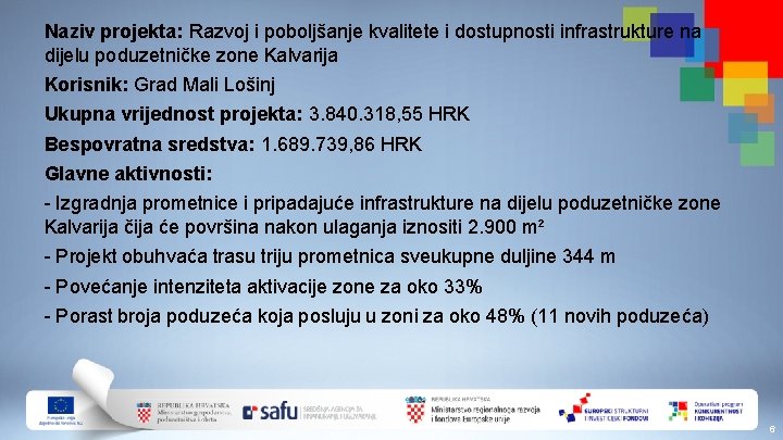 Naziv projekta: Razvoj i poboljšanje kvalitete i dostupnosti infrastrukture na dijelu poduzetničke zone Kalvarija