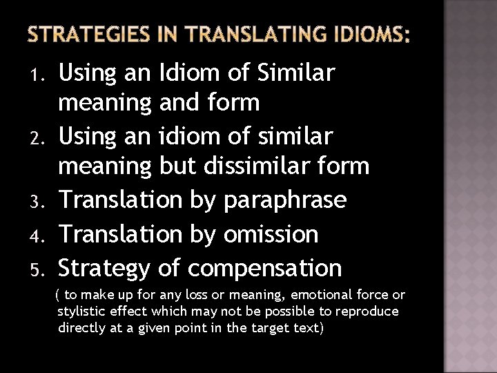 1. 2. 3. 4. 5. Using an Idiom of Similar meaning and form Using