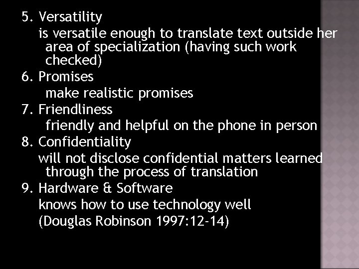 5. Versatility is versatile enough to translate text outside her area of specialization (having