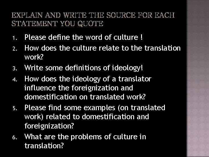 1. 2. 3. 4. 5. 6. Please define the word of culture ! How