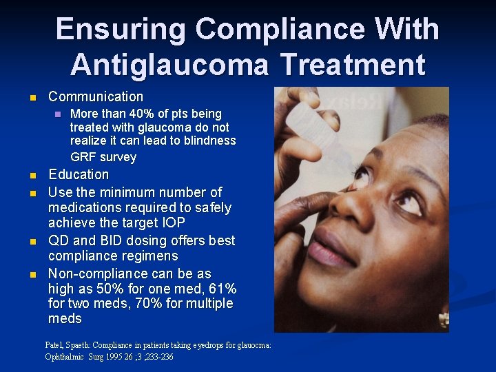 Ensuring Compliance With Antiglaucoma Treatment n Communication n n More than 40% of pts