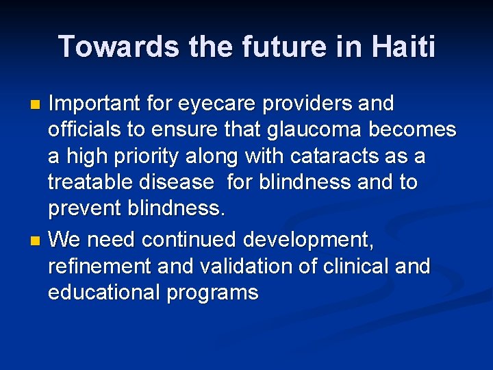 Towards the future in Haiti Important for eyecare providers and officials to ensure that