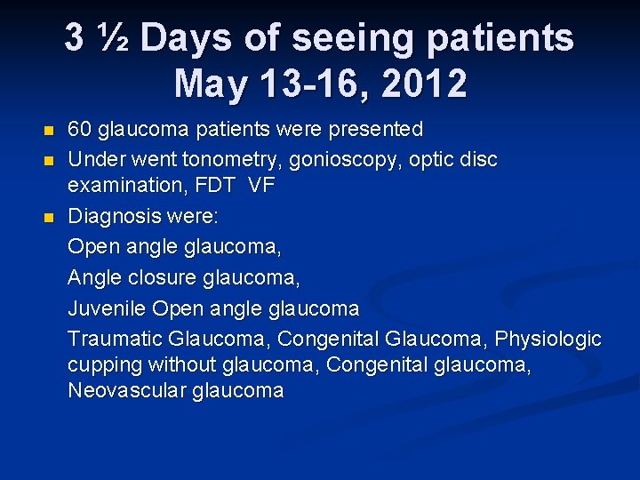 3 ½ Days of seeing patients May 13 -16, 2012 n n n 60