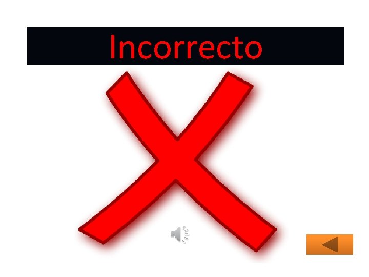 Incorrecto 
