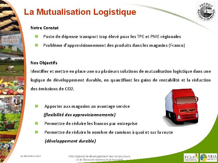 La Mutualisation Logistique Notre Constat n Poste de dépense transport trop élevé pour les