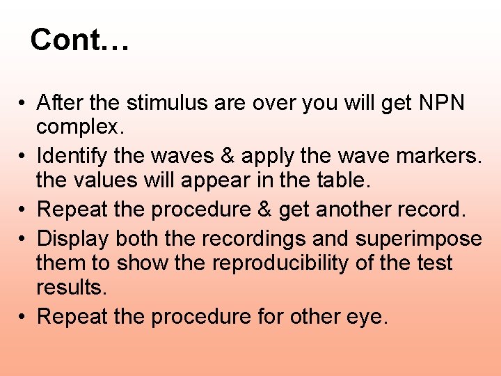 Cont… • After the stimulus are over you will get NPN complex. • Identify