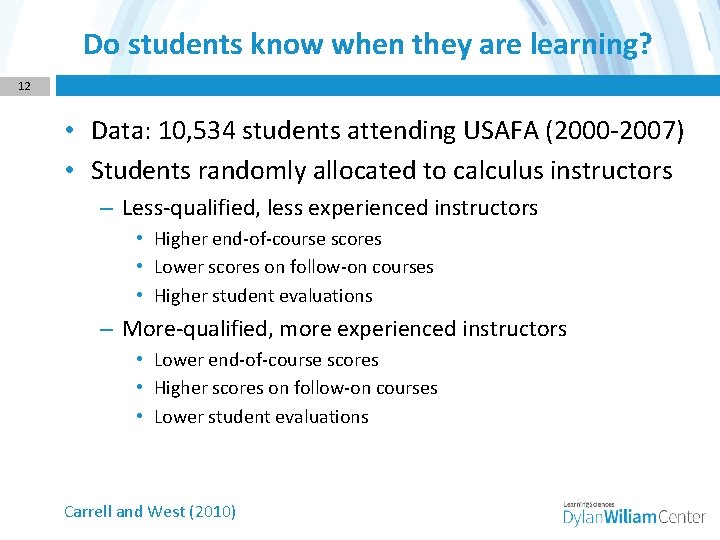 Do students know when they are learning? 12 • Data: 10, 534 students attending
