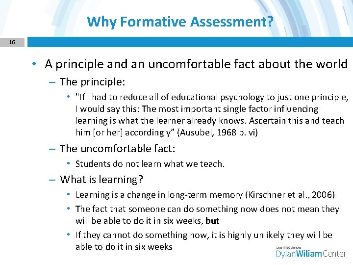 Why Formative Assessment? 16 • A principle and an uncomfortable fact about the world