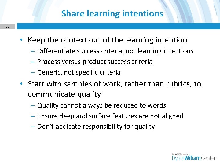 Share learning intentions 30 • Keep the context out of the learning intention –