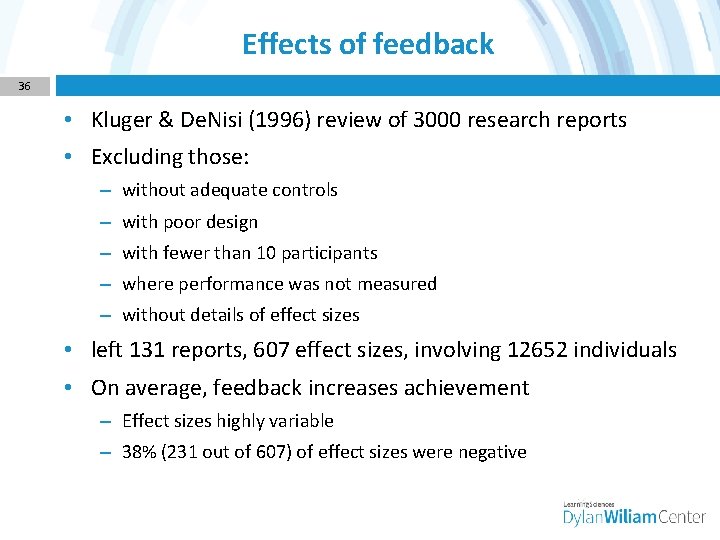 Effects of feedback 36 • Kluger & De. Nisi (1996) review of 3000 research