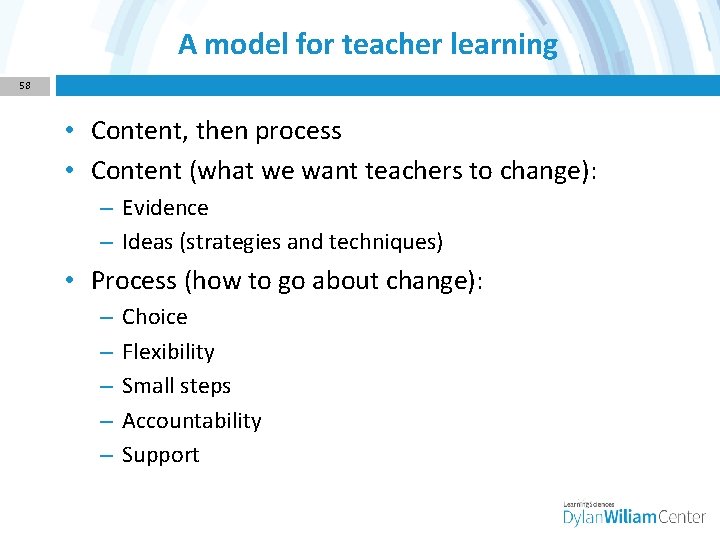 A model for teacher learning 58 • Content, then process • Content (what we