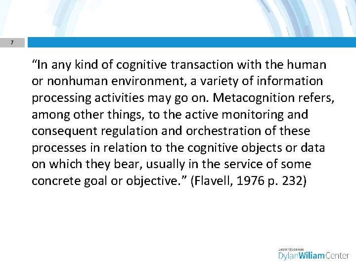 7 “In any kind of cognitive transaction with the human or nonhuman environment, a