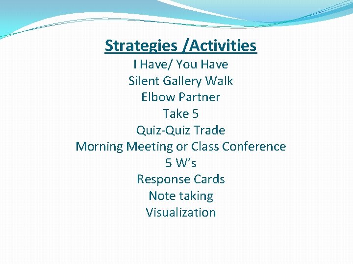 Strategies /Activities I Have/ You Have Silent Gallery Walk Elbow Partner Take 5 Quiz-Quiz