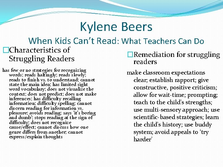 Kylene Beers When Kids Can’t Read: What Teachers Can Do �Characteristics of Struggling Readers