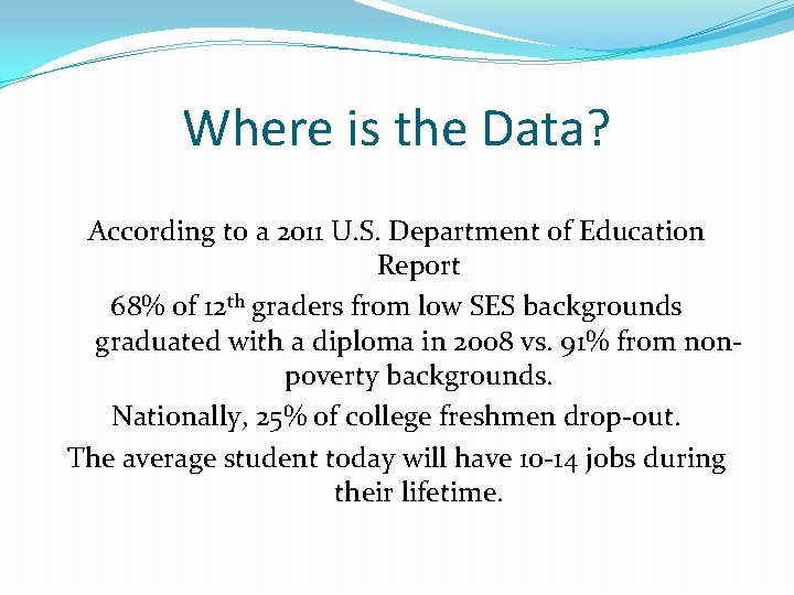 Where is the Data? According to a 2011 U. S. Department of Education Report
