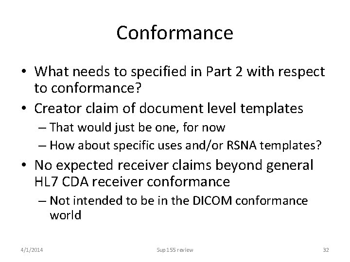 Conformance • What needs to specified in Part 2 with respect to conformance? •