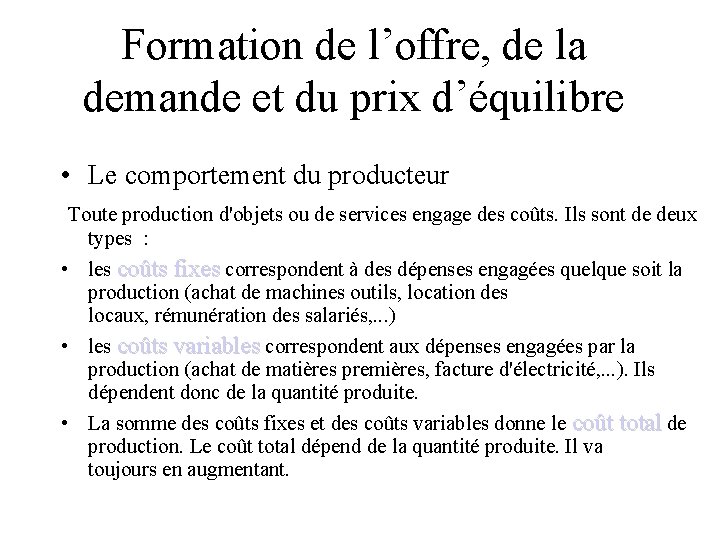 Formation de l’offre, de la demande et du prix d’équilibre • Le comportement du