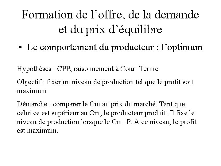 Formation de l’offre, de la demande et du prix d’équilibre • Le comportement du