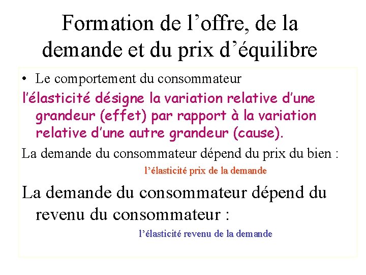 Formation de l’offre, de la demande et du prix d’équilibre • Le comportement du